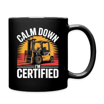 Drôle de chariot élévateur Calme-toi, je suis certifié - Mug uni - noir - Droite