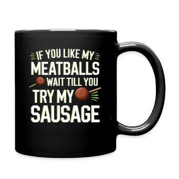 Meatball Joke: Try the Sausage - Full Colour Mug - black - Right