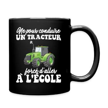 Born To Drive A Tractor Forced To Go To School - Full Colour Mug - black - Right