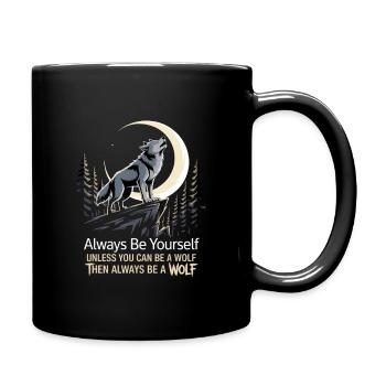Sei immer du selbst, es sei denn, du kannst ein Wolf sein - Tasse einfarbig - Schwarz - Rechts
