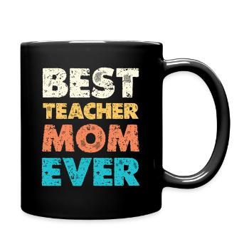 Best Teacher Mom Ever - Full Colour Mug - black - Right