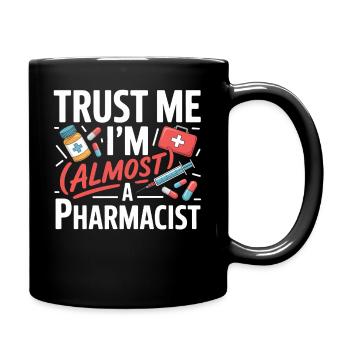 Trust Me I'm Almost a Pharmacist - Tasse einfarbig - Schwarz - Rechts