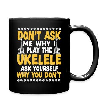 Ukulélé hawaïen Ukulélé Ne Me Demande Pas T - Mug uni - noir - Droite