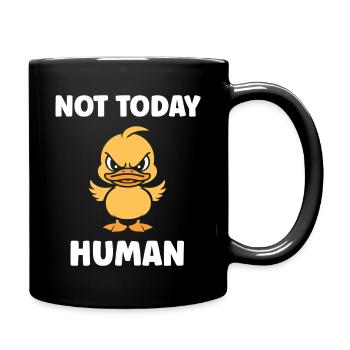 Rebel Duck Kein Mensch heute - Tasse einfarbig - Schwarz - Rechts