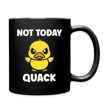 Rebellisches Entlein Nicht heute Quacksalber - Tasse einfarbig - Schwarz - Rechts