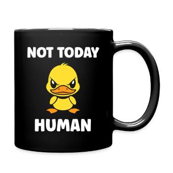 Canard Furieux Not Today Human - Mug uni - noir - Droite