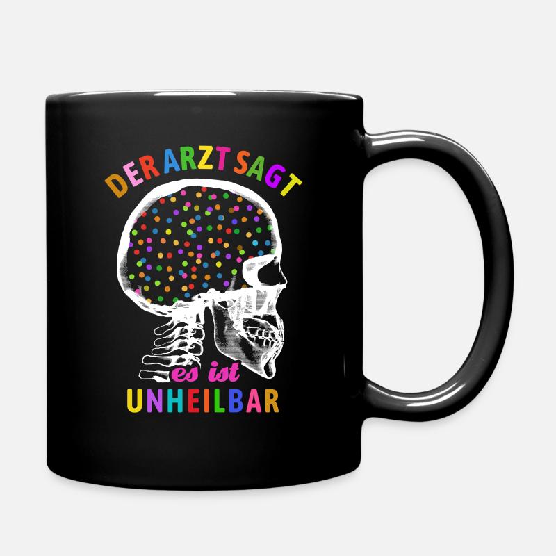 Der Arzt sagt es ist unheilbar - Konfetti im Kopf - Tasse einfarbig - Schwarz