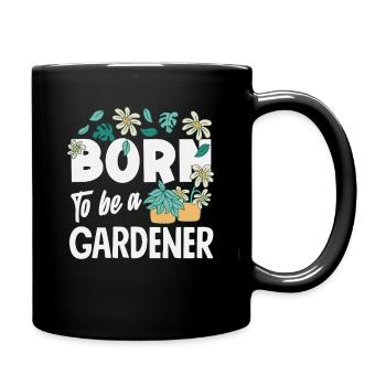 Born To Be A Gardener Pflanzenliebhaber Home - Tasse einfarbig - Schwarz - Rechts