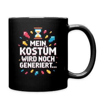 Kostüm Wird Noch Generiert Köln Karneval Fasching - Tasse einfarbig - Schwarz - Rechts