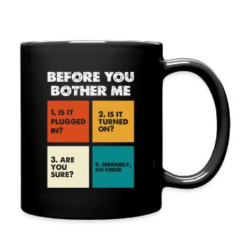 Bevor Du Mich Störst – Tech Check - Tasse einfarbig - Schwarz - Rechts