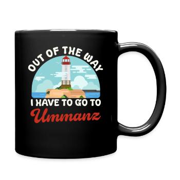 Ostsee AUS DEM WEG ICH MUSS NACH UMMANZ Lustig - Tasse einfarbig - Schwarz - Rechts