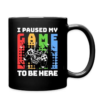 I paused my game to be here - Full Colour Mug - black - Right