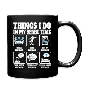 Dinge, die ich tue Fußball Fußballspieler - Tasse einfarbig - Schwarz - Rechts