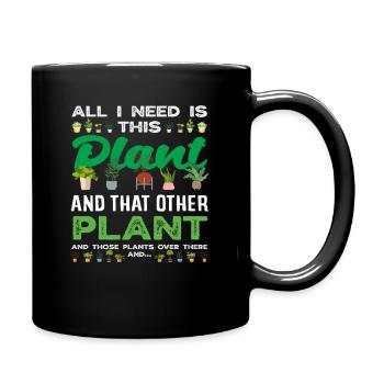 Alles Was Ich Brauche Pflanzenliebhaber - Tasse einfarbig - Schwarz - Rechts
