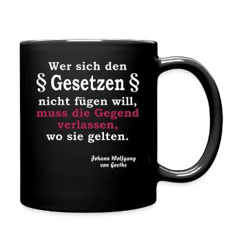 Wer sich den Gesetzen nicht fügen will - Tasse einfarbig - Schwarz - Rechts