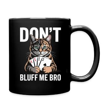 Poker-Katze - Don't Bluff Me Bro - Tasse einfarbig - Schwarz - Rechts