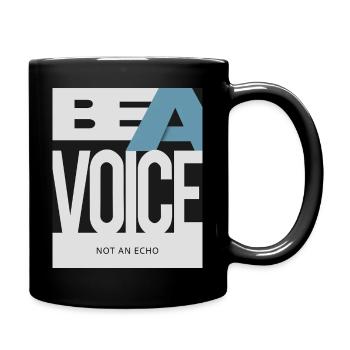 Be a Voice – Not an Echo - Full Colour Mug - black - Right