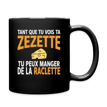 Raclette-Humor, solange du deine Zezette siehst - Tasse einfarbig - Schwarz - Rechts