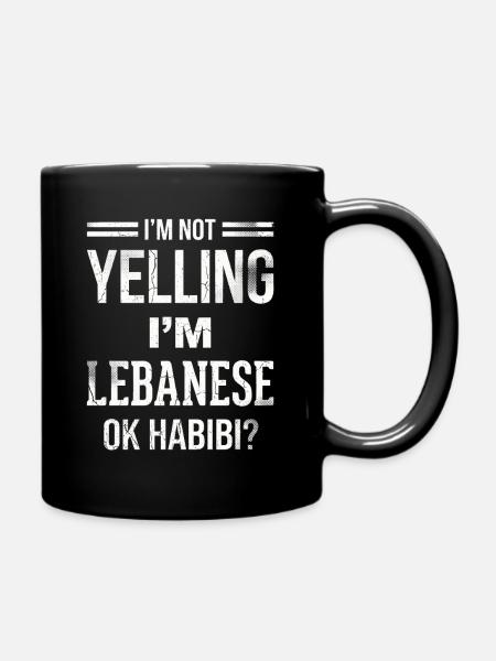 Nicht schreien, ich bin Libanese, okay, Habibi. - Tasse einfarbig - Schwarz