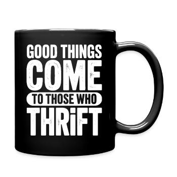 Good Things Come to Those Who Thrift - Full Colour Mug - black - Right
