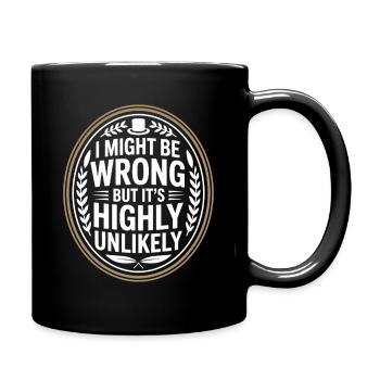 Might Be Wrong But Highly Unlikely Besserwisser - Tasse einfarbig - Schwarz - Rechts
