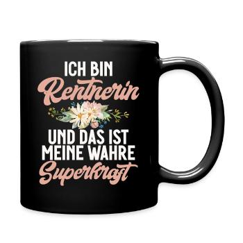 Ich Bin Rentnerin Das ist Meine Wahre Superkfraft - Tasse einfarbig - Schwarz - Rechts