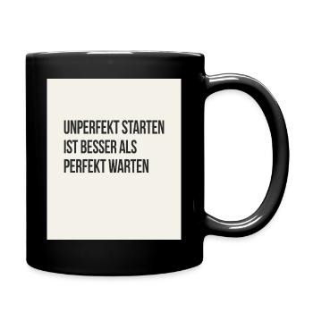 Unperfekt starten ist besser als perfekt warten - Tasse einfarbig - Schwarz - Rechts