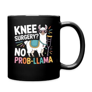 Knee Surgery? No Prob Lama - Tasse einfarbig - Schwarz - Rechts