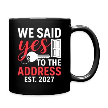 We Said Yes to The Address 2027 - Tasse einfarbig - Schwarz - Rechts