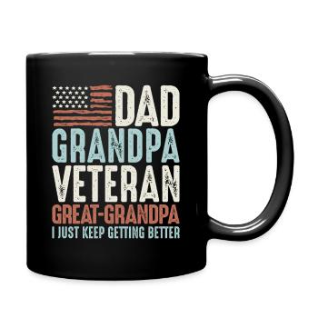 Dad Grandpa Veteran Great Grandpa I Keep Getting  - Full Colour Mug - black - Right