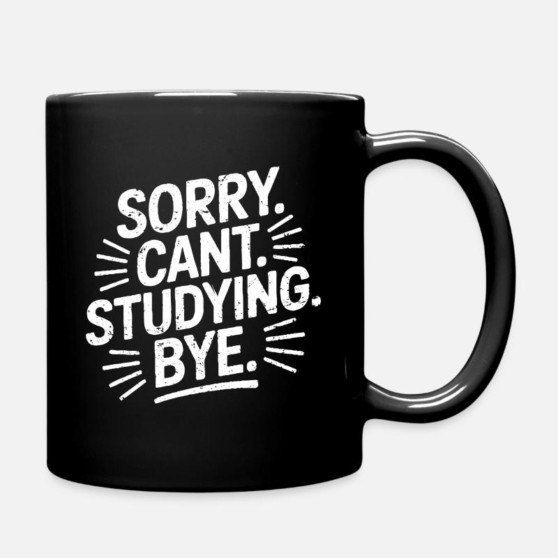 Sorry Can't Studying Bye - Full Colour Mug - black