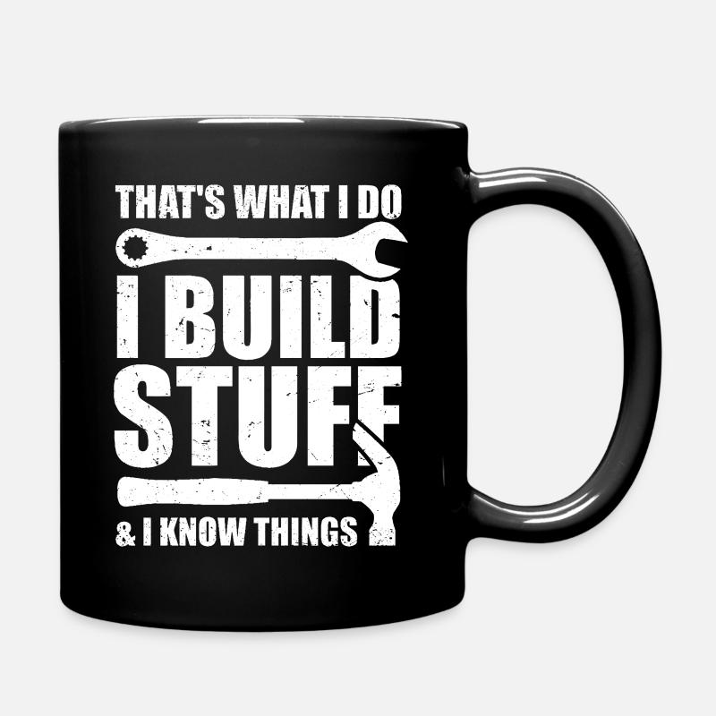 That's what I do I Build Stuff And I know things - Full Colour Mug - black