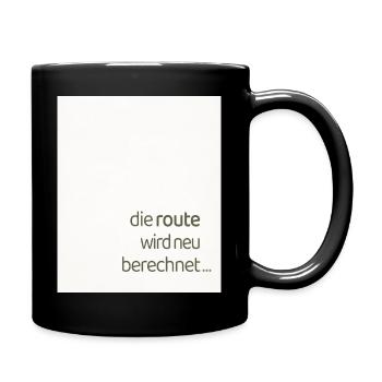 Die Route Wird Neu Berechnet – Modernes Statement - Tasse einfarbig - Schwarz - Rechts