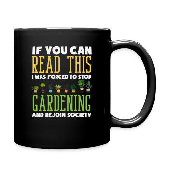 Gezwungen, Die Gartenarbeit Einzustellen Lustige - Tasse einfarbig - Schwarz - Rechts