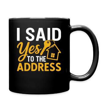 I Said Yes To The Address - Tasse einfarbig - Schwarz - Rechts