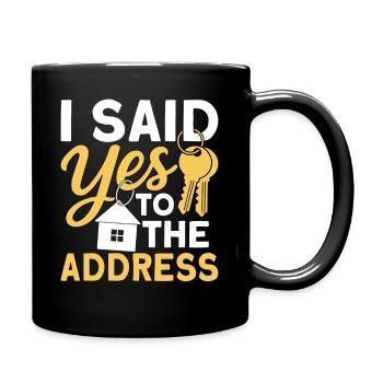 I Said Yes To The Address - Tasse einfarbig - Schwarz - Rechts