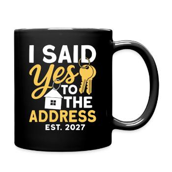 I Said Yes To The Address Est 2027 - Full Colour Mug - black - Right