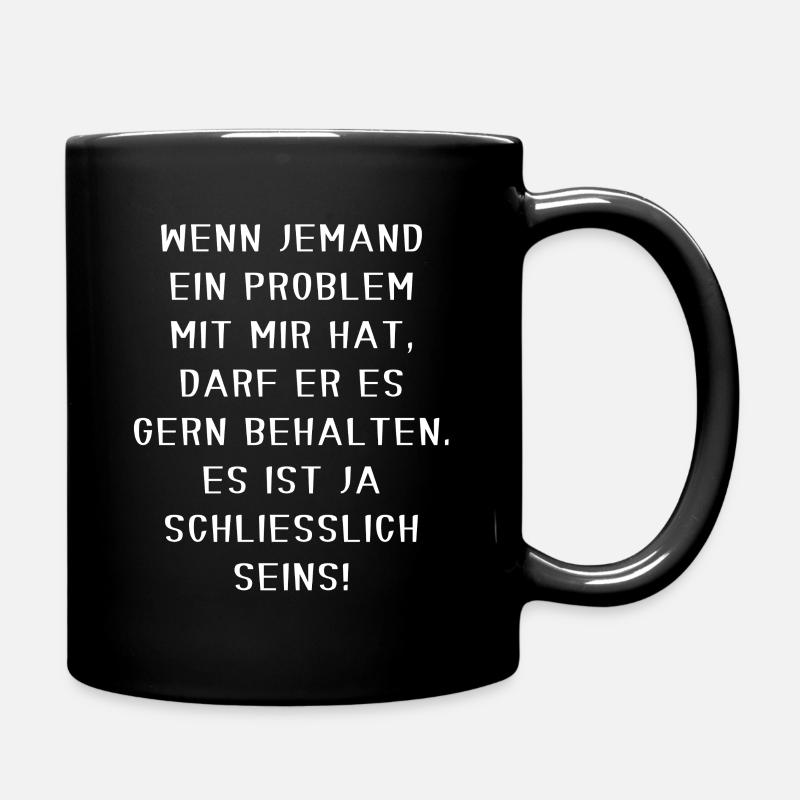 Halte dein Problem lustig, selbstbewusst, sarkastisches Motiv - Tasse einfarbig - Schwarz