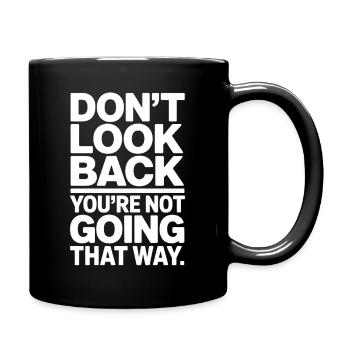 Ne regarde pas en arrière, tu ne vas pas dans cette direction, motivation - Mug uni - noir - Droite