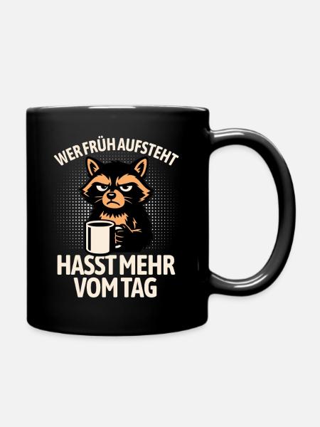 Waschbär - Wer früh aufsteht hasst mehr vom Tag - Tasse einfarbig - Schwarz