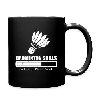 Badminton Skills Loading Please Wait - Tasse einfarbig - Schwarz - Rechts