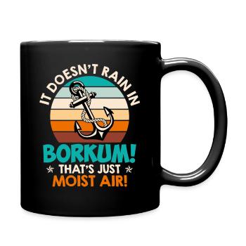 North Sea DOES NOT RAIN IN BORKUM IS HUMID AIR - Full Colour Mug - black - Right