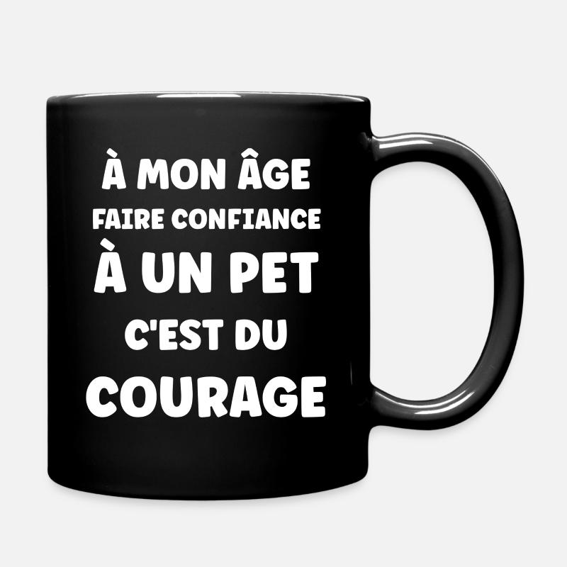 Confiance à un Pet — courage à Tout Âge - Mug uni - noir