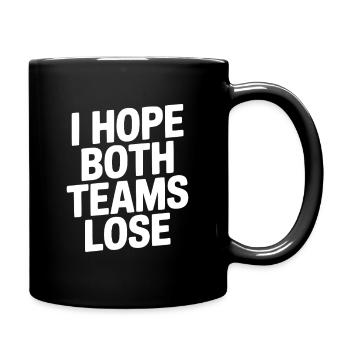 Ich hoffe, beide Teams verlieren - Tasse einfarbig - Schwarz - Rechts