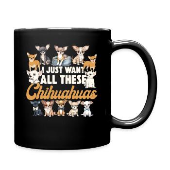 Chihuahua Chihuahueño I Just Want - Tasse einfarbig - Schwarz - Rechts