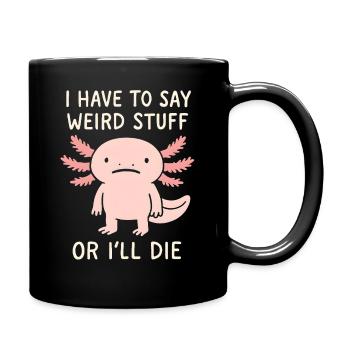 Axolotl Spruch Meme Humor Lustig Geschenkidee - Tasse einfarbig - Schwarz - Rechts