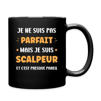 Parfait? Non, Scalpeur Stylé - Mug uni - noir - Droite