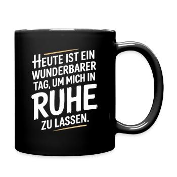 Ein Wunderbarer Tag Mich In Ruhe Zu Lassen Büro - Tasse einfarbig - Schwarz - Rechts