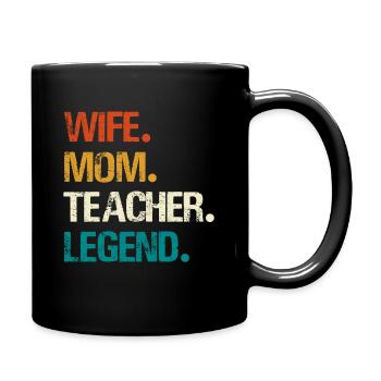 Wife. Mom. Teacher. Legend. Farbig - Tasse einfarbig - Schwarz - Rechts