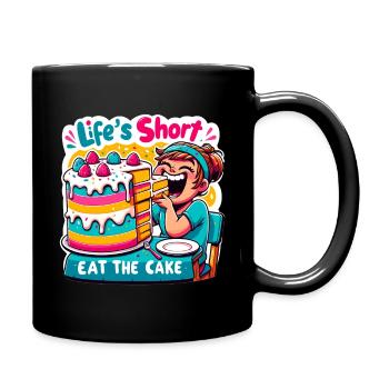 Life's Short Eat the Cake Cartoon - Tasse einfarbig - Schwarz - Rechts